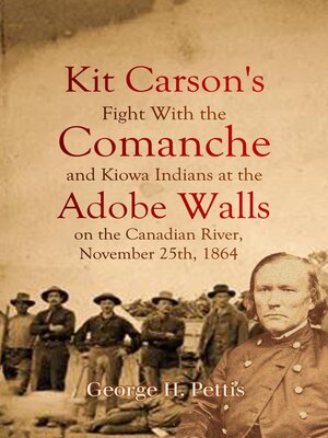 cover image of Kit Carson's Fight  With the Comanche  and Kiowa Indians   at the Adobe Walls  on the Canadian River,  November 25th, 1864